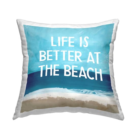 Stupell Industries Life is Better at the Beach Phrase Ocean Coast Throw Pillow 18" x 18"